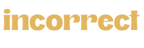 incorrect