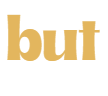 but