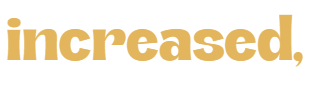 increased,